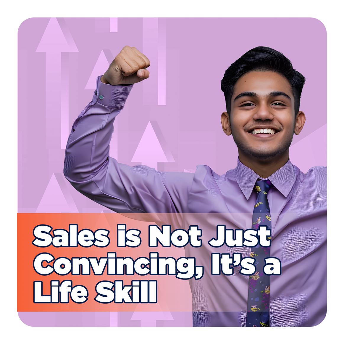 Breaking Myths: Sales is Not Just Convincing, It’s a Life Skill